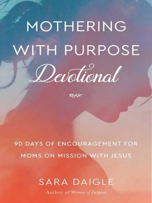cover image of Mothering with Purpose Devotional